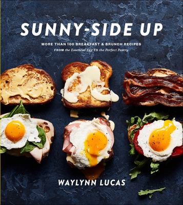 Sunny-side up : more than 100 breakfast & brunch recipes from the essential egg to the perfect pastry  cover image cdn
