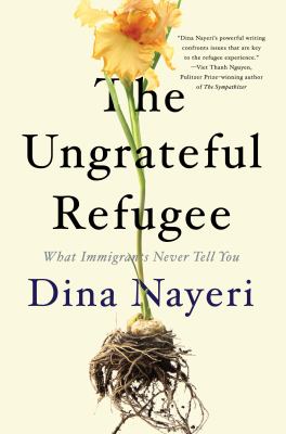 The ungrateful refugee : what immigrants never tell you  cover image cdn