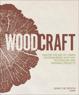 Woodcraft : master the art of green woodworking with key techniques and inspiring projects  cover image cdn