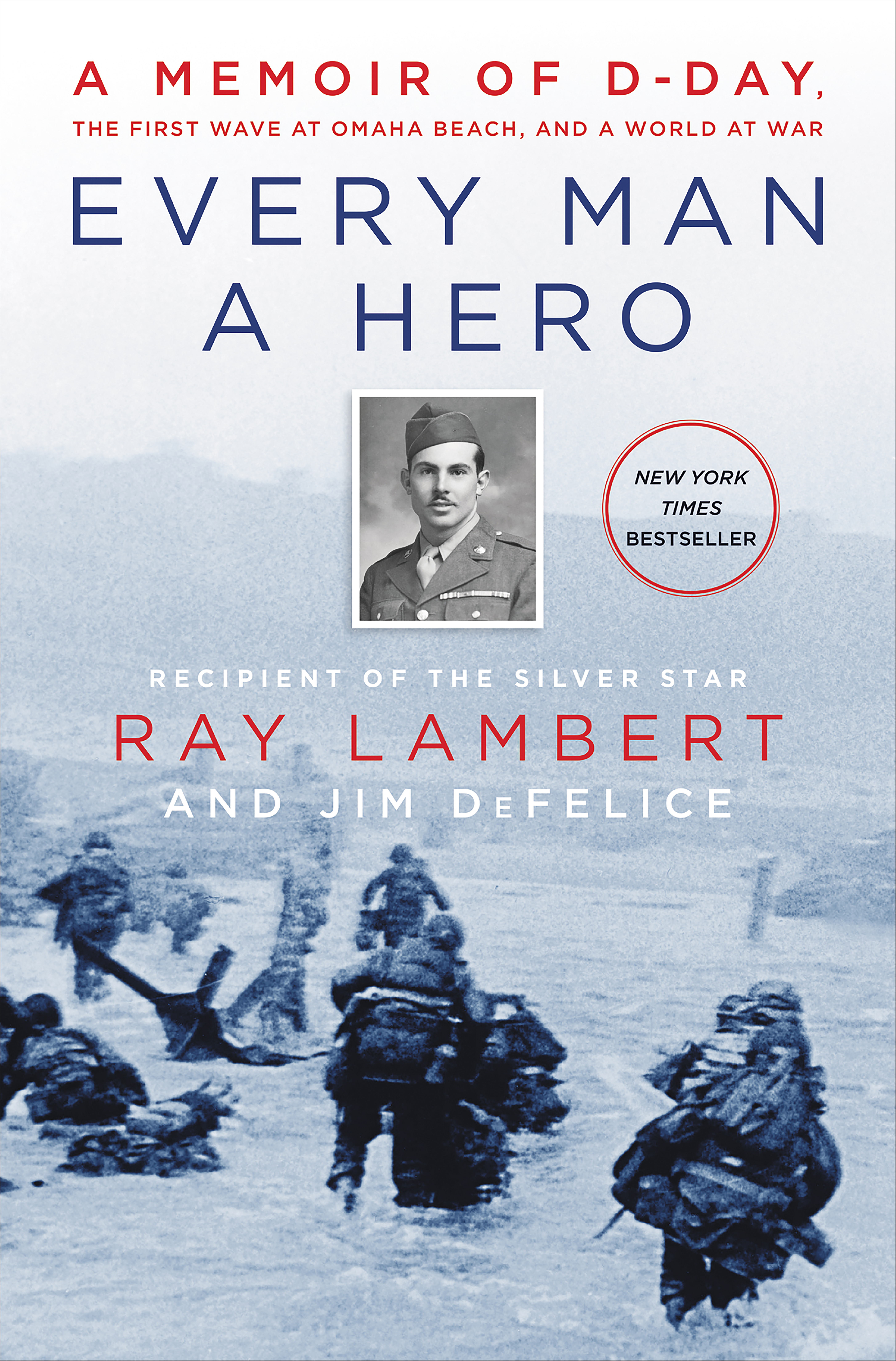 Every man a hero a memoir of D-Day, the first wave at Omaha Beach, and a world at war cover image cdn