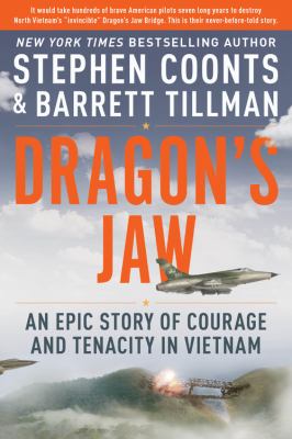 Dragon's jaw an epic story of courage and tenacity in Vietnam cover image