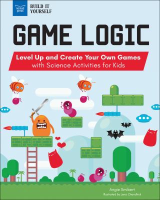 Game logic : level up and create your own games with science activities for kids  cover image cdn