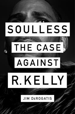 Soulless : the case against R. Kelly  cover image cdn