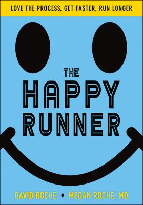 The happy runner : love the process, get faster, run longer  cover image cdn