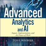 Advanced analytics and AI : impact, implementation, and the future of work cover image cdn