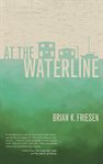 At the waterline : stories from the Columbia River cover image cdn