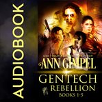 Gentech rebellion: military romance with a science fiction edge. Books #1-5 cover image cdn
