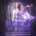 Guardians of magic : a reverse harem paranormal fantasy romance cover image cdn