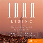 Iran rising : the survival and future of the Islamic Republic cover image cdn