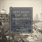 Last boat out of Shanghai : the epic story of the Chinese who fled Mao's revolution cover image cdn