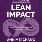 Lean impact : how to innovate for radically greater social good cover image cdn