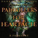 Painkillers for heartache. A Short Story cover image cdn
