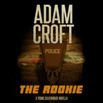 The rookie. A Young Culverhouse Prequel Novella cover image cdn