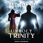 Unholy trinity. A Michael Biorn Novel cover image cdn
