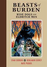 Beasts of burden : wise dogs and eldritch men. Issue 1-4 cover image cdn