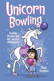 Unicorn bowling : another Phoebe and her unicorn adventure cover image cdn