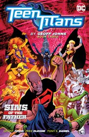 Teen Titans by Geoff Johns. Book three, Sins of the father cover image cdn
