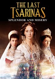 The last Tsarinas : splendor and misery cover image cdn