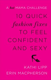 10 quick fashion fixes to feel confident and sexy : a hot mama challenge cover image cdn