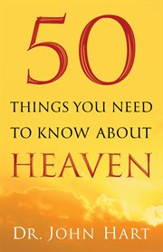 50 things you need to know about heaven cover image cdn