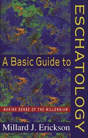 A basic guide to eschatology : making sense of the millennium cover image cdn