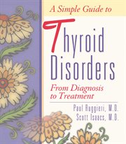 A Simple Guide to Thyroid Disorders : From Diagnosis to Treatment cover image cdn