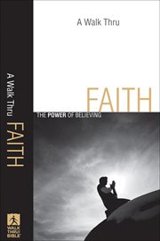 Walk Thru Faith, A : the Power of Believing cover image cdn