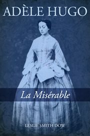 Adèle Hugo : la misérable cover image cdn