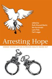 Arresting hope : women taking action in prison health inside out cover image cdn