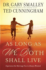 As Long As We Both Shall Live : Experience The Marriage You've Always Wanted cover image cdn