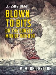 Blown to Bits or, The Lonely Man of Rakata cover image cdn