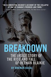 Breakdown : an insider account of the rise and fall of Heenan Blaikie cover image cdn