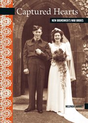 Captured hearts : New Brunswick's war brides cover image cdn
