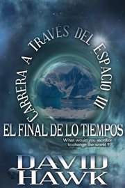 Carrera a travš del espacio iii. El Final de los Tiempos cover image cdn