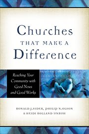 Churches that make a difference : reaching your community with good news and good works cover image cdn