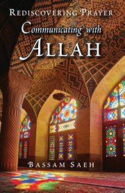 Communicating with allah. Rediscovering Prayer cover image cdn