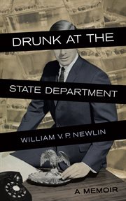 Drunk at the state department. A Memoir cover image cdn