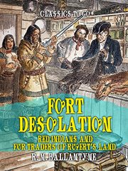 Fort Desolation Red Indians and Fur Traders of Rupert's Land cover image cdn
