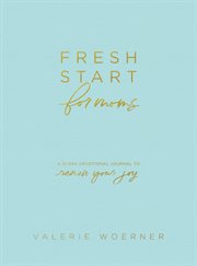 Fresh start for moms : a 31-day devotional journal to renew your joy cover image cdn