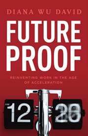 Future proof. Reinventing Work in the Age of Acceleration cover image cdn