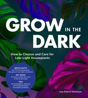 Grow in the dark : how to choose and care for low-light houseplants cover image cdn
