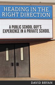 Heading in the right direction. A Public School Guy's Experience in a Private School cover image cdn