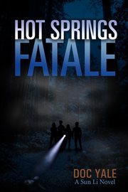Hot springs fatale. A Sun Li Novel cover image cdn