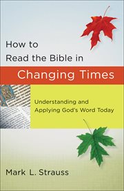 How to read the Bible in changing times : understanding and applying God's word today cover image cdn