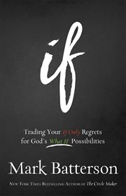 If : trading your if only regrets for God's what if possibilities cover image cdn