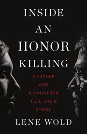 Inside an honor killing : a father and daughter tell their story cover image cdn