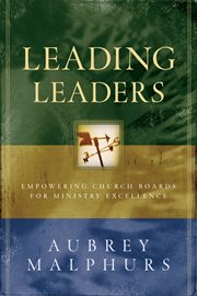 Leading Leaders : Empowering Church Boards for Ministry Excellence cover image cdn