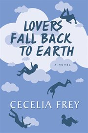 Lovers fall back to earth : a novel cover image cdn