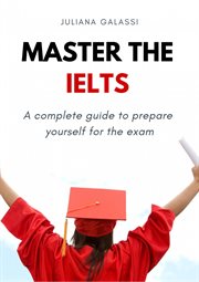 Master the ielts. A complete guide to prepare yourself for the exam cover image cdn