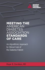 Meeting the American Diabetes Association standards of care : an algorithmic approach to clinical care of the Diabetes patient cover image cdn